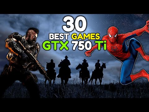 GTX 750 Ti Gaming | 30 best games for nvidia geforce gtx 750 ti