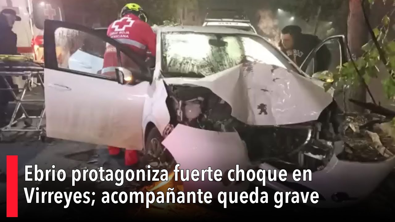 Ebrio protagoniza fuerte choque en Virreyes; acompañante queda ...