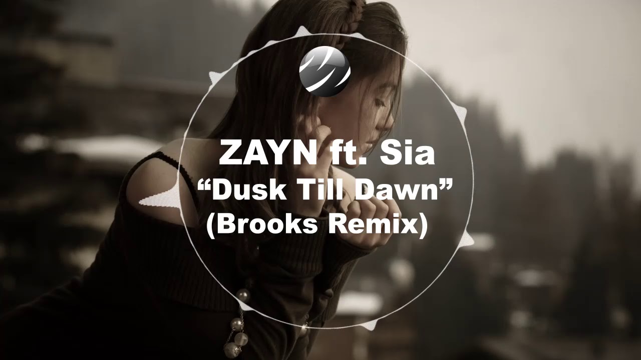 Zayn feat sia dusk till dawn. Zayn Sia Dusk till Dawn. Zayn - Dusk till Dawn ремикс. Sia Dusk till Dawn Remix. Dusk till Dawn (Evans Remix) караоке ремикс.