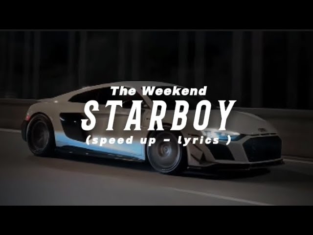 Starboy - The Weeknd (Speed Up) |tiktok version| lyrics class=