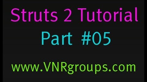 Struts 2 Tutorial Part 5 - Writing Application Part 2