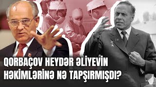 Heydər Əliyevi istefaya məcbur edən Qorbaçovun gizli planı | AYDIN TARİX