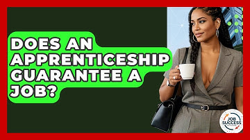 Does An Apprenticeship Guarantee A Job? - Job Success Network