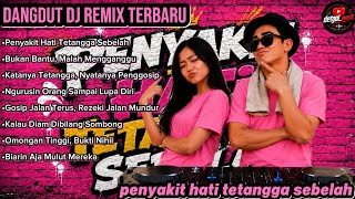 DJ Dangdut Remix 2026 Full Bass | Penyakit Hati Tetangga Sebelah Paling Viral