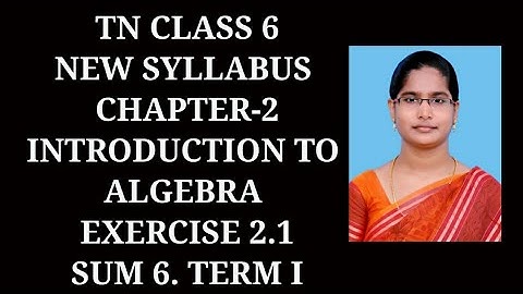 6th Maths T-1 Ch-2 Introduction to Algebra | Ex-2.1 (6th sum)| Samacheer One plus One channel