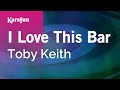 I Love This Bar - Toby Keith | Karaoke Version | KaraFun