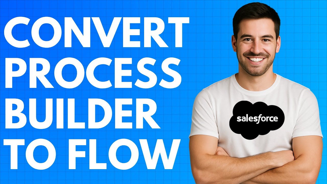 How to Convert Process Builder to Flow in Salesforce [QUICK GUIDE ...