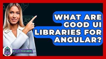 What Are Good UI Libraries For Angular? - Next LVL Programming