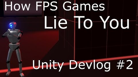 How FPS Games Lie To You - Unity Devlog #2