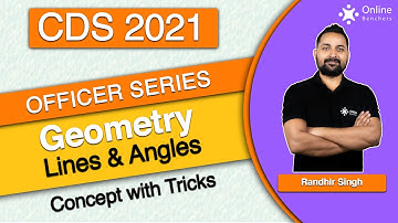 Lines & Angles Concept with Tricks | Geometry | Officer Series | CDS 1 2021 | Online Benchers