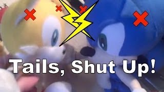Sonic Plush Adventures - Tails, Shut Up