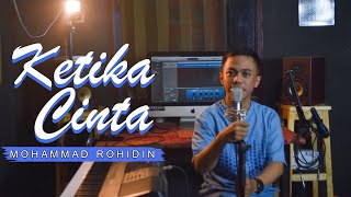 KETIKA CINTA - OPICK (OST. PEREMPUAN BERKALUNG SORBAN) | COVER M. ROHIDIN