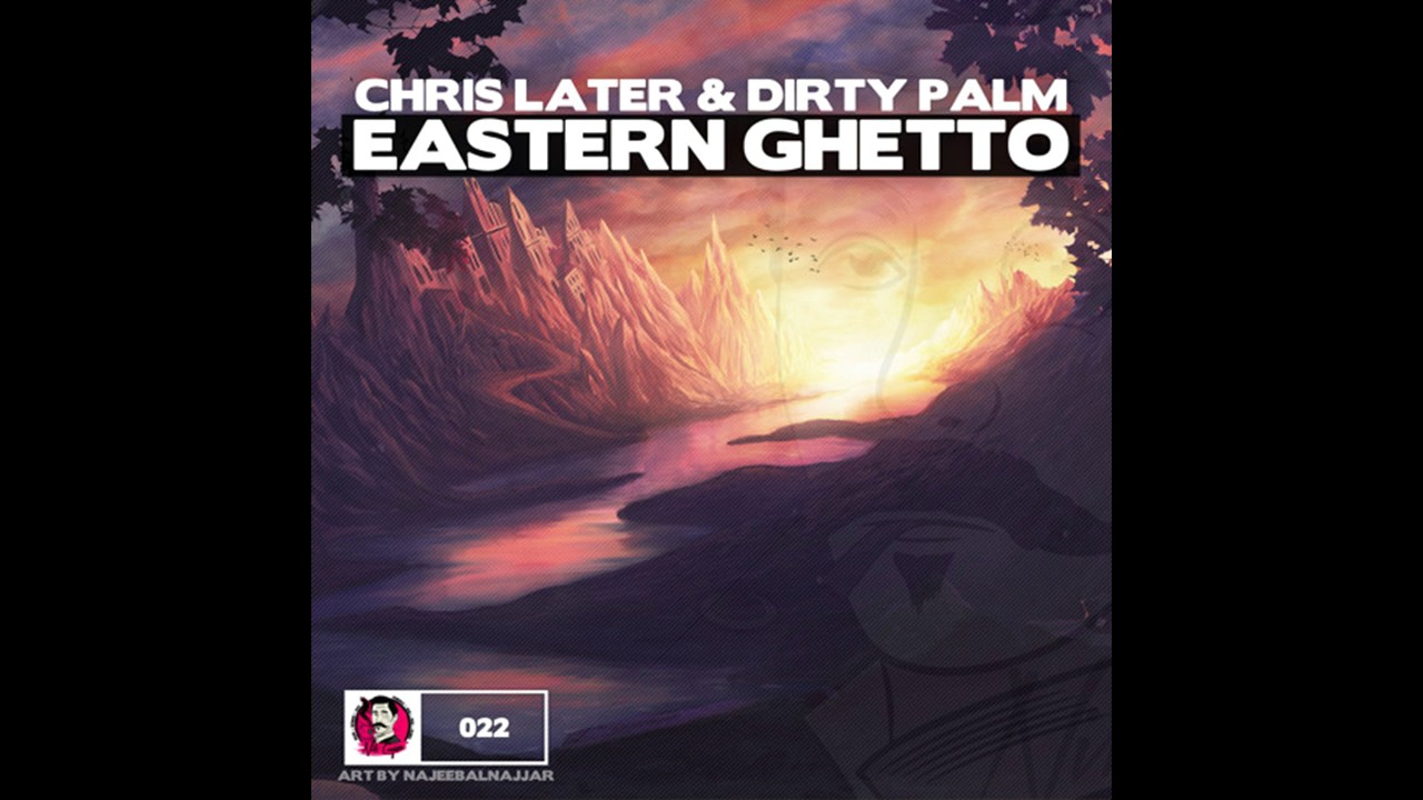 Chris Later & Dirty Palm - Eastern Ghetto