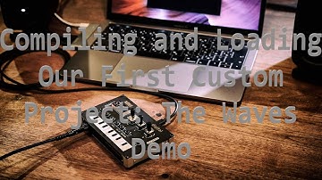 Compiling and Loading Our First Custom Project: The Waves Demo