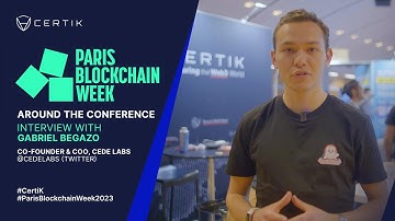 Paris Blockchain Week 2023 | Interview with Gabriel Begazo,  Co-Founder & COO of CEDE Labs | CertiK