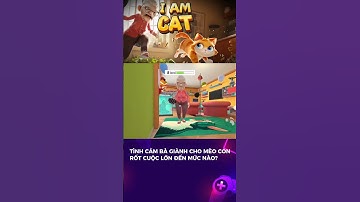 Bà ngoại yêu mèo con đến mức nào? I Am Cat      #iamcat #games #steam #truyentamly