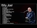 Billy Joel Greatest Hits Full Album 2022 -   The Very Best of Billy Joel
