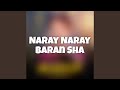Naray Naray Baran Sha 