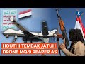 Houthi Yaman Tembak Jatuh Drone MQ-9 Reaper Milik AS