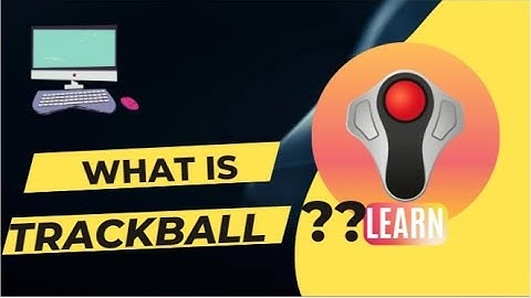 WHAT IS TRACKBALL??  EXPLATION IN HINDI