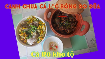 canh chua cá Lóc bông so đũa cơm mẽ và cá Rô kho Tộ_Món ngon mỗi ngày_Bếp nhà Nhím