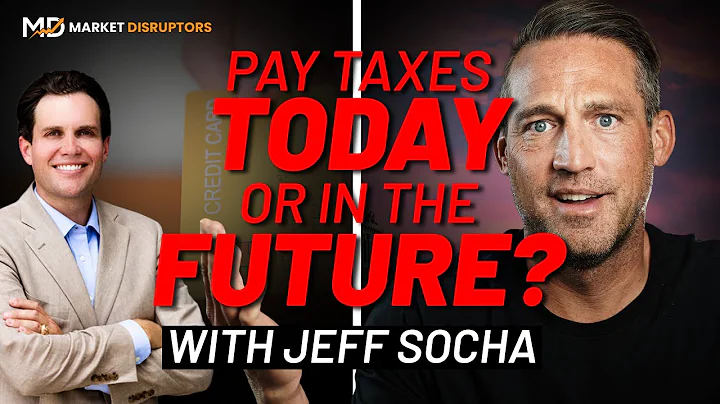 Pay Taxes Today or In The Future? | Jeff Socha