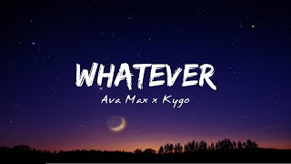 Kygo, Ava Max - Whatever (lyrics)