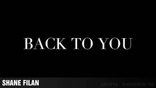 SHANE FILAN - BACK TO YOU with