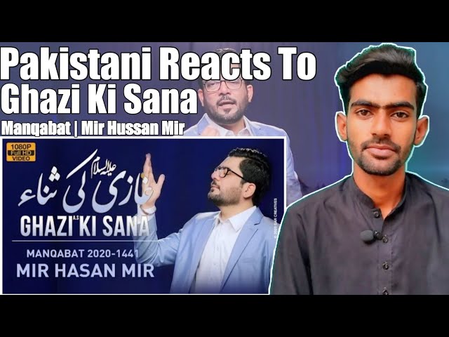 Pakistani Reacts To | Ghazi Ki Sana | Manqabat | Mir Hussan Mir | Mola Abbas Manqabat |