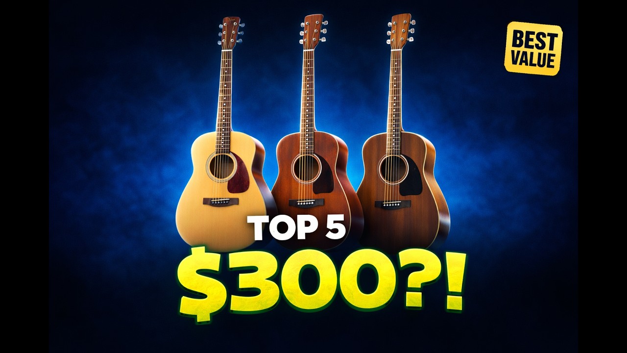 5 of the BEST Acoustic Guitars for Under $300! - YouTube