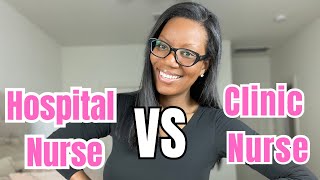 Hospital Vs Clinic Nurse| How I became a  Clinic Nurse| Why I left the bedside!