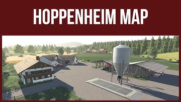 Farming Simulator 19 - Map Review - HOPPENHEIM MAP