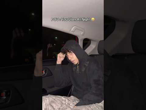 POV You Uber At Night