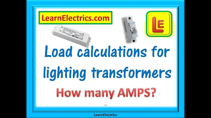 LOAD CALCULATIONS FOR LIGHTING TRANSFORMERS – HOW MANY AMPS IS THAT? - DayDayNews