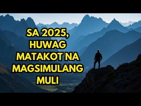Sa 2025 Huwag Matakot Na Magsimulang Muli