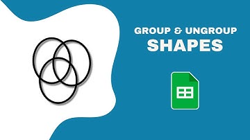 How to Group and Ungroup Shape in Google Sheets Document