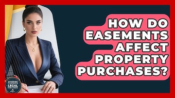How Do Easements Affect Property Purchases? - Avoiding Common Legal Mistakes