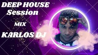 Deep House Session Mix Karlos Dj