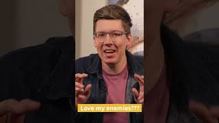 Christians Should LOVE their Enemies?