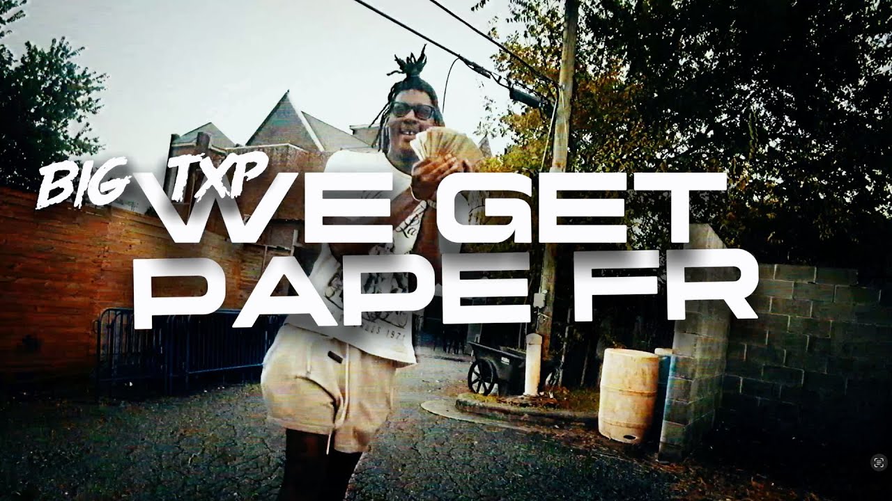 Big Txp - We Get Pape Fr (Official Music Video)