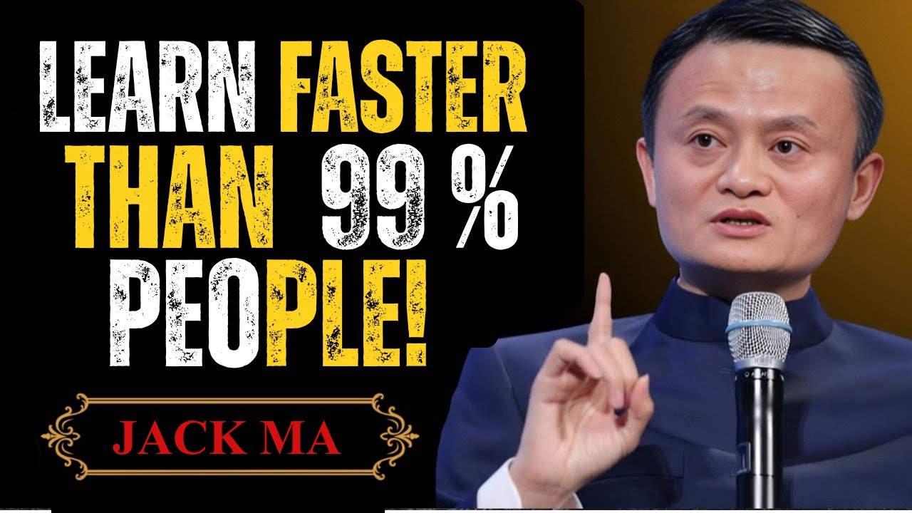 Jack Ma: The Smartest Way to Learn Any Skill FAST (Even If You’re a Beginner)