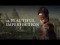 A Beautiful Imperfection Trailer A Beautiful Imperfection Trailer