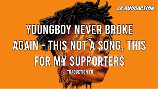 NBA YoungBoy - This Not a Song, This For Supporters [Traduction française 🇫🇷] • LA RUDDACTION