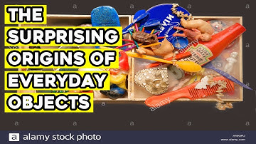 The Surprising Origins of Everyday Objects