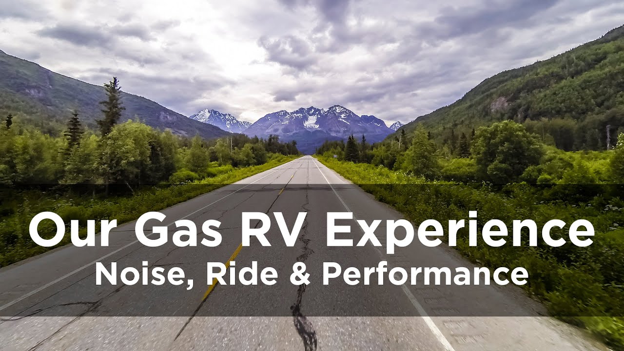 Our Gas RV Experience – Noise, Ride & Performance