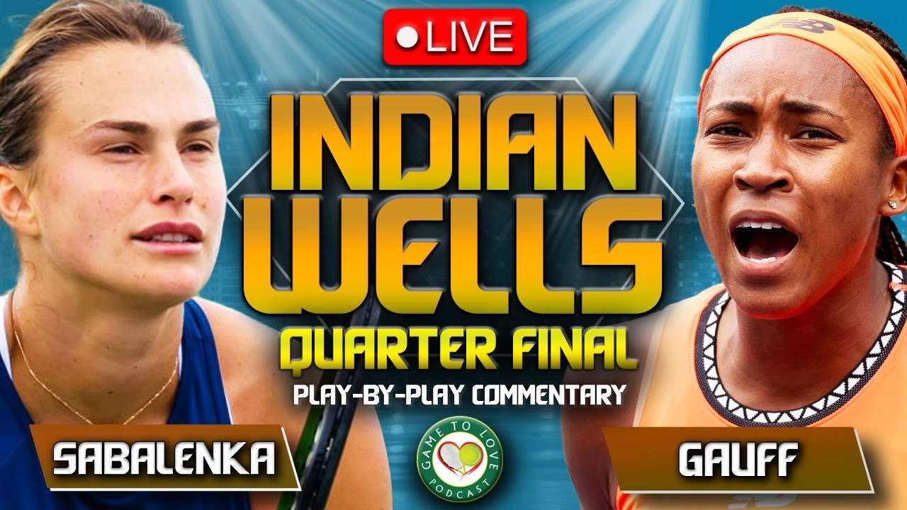 SABALENKA vs GAUFF Indian Wells 2023 LIVE Tennis Play-by-Play Stream