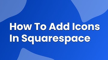 How to Add Icons in Squarespace – A Simple Guide