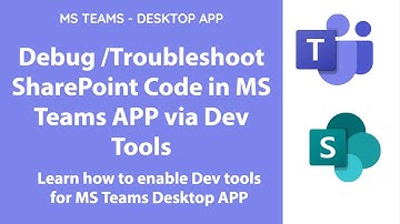 MS Teams Desktop app - Debug/Troubleshoot SharePoint Framework code