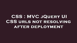 Celebrity CSS : MVC jQuery UI CSS urls not resolving after deployment Net Worth