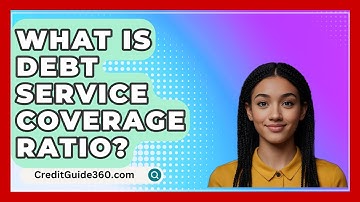 What Is Debt Service Coverage Ratio? - CreditGuide360.com